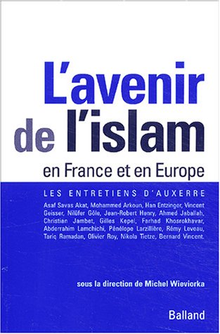 L'avenir de l'islam en France et en Europe : Les Entretiens d'Auxerre